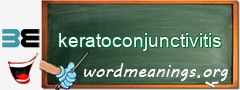 WordMeaning blackboard for keratoconjunctivitis